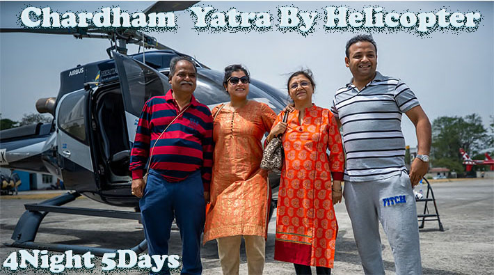 chardham yatra by helicopter 4 night 5days package